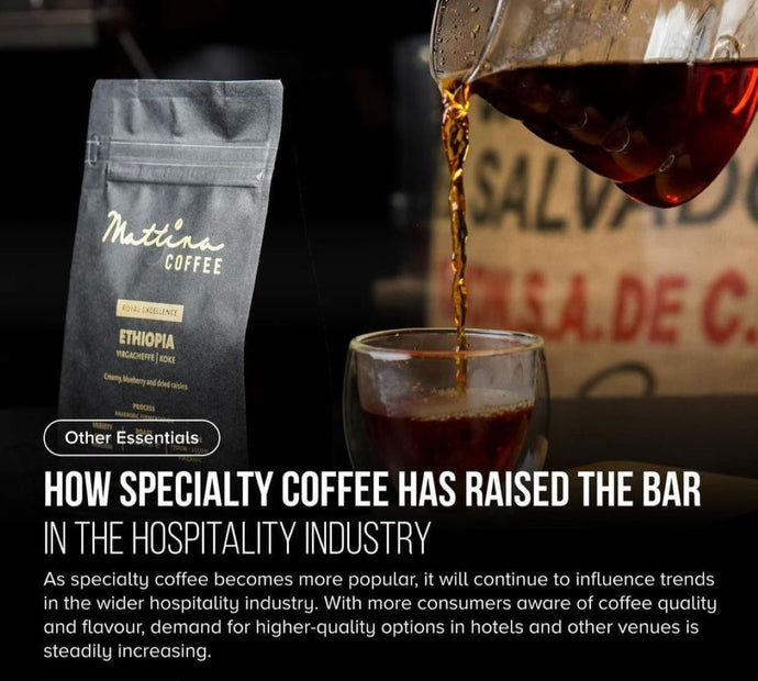 How specialty coffee has raised the bar in the hospitality industry